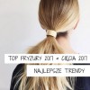 Trendy fryzury wiosna 2017